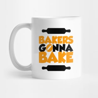 Bakers gonna bake Mug